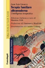 Terapia familiare ultramoderna. L'intelligenza terapeutica libro