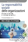 La responsabilità sociale delle imprese. L'impresa sostenibile e lo sviluppo competitivo libro