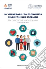 La vulnerabilità economica delle famiglie italiane. Tra difficoltà e nuovi equilibri. Terzo Rapporto libro