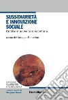 Sussidiarietà e innovazione sociale. Costruire un welfare societario libro