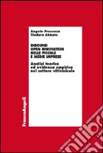 Inbound open innovation nelle piccole e medie imprese. Analisi teorica ed evidenza empirica nel settore vitivinicolo libro