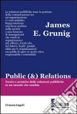 Public (&) Relations. Teorie e pratiche delle relazioni pubbliche in un mondo che cambia libro