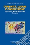 Comunità, luoghi e condivisione. Esplorazione di modelli alternativi di consumo libro