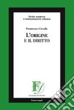 L'origine e il diritto libro