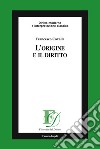 L'origine e il diritto libro