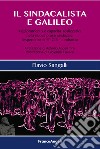 Il sindacalista e Galileo. Miglioramento e capacità realizzativa nella nuova prassi sindacale: l'esperienza di FP CISL Lombardia libro