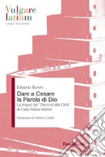 Dare a Cesare la Parola di Dio. La lingua dei «Discorsi alla città» di Carlo Maria Martini