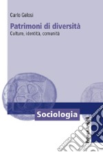 Patrimoni di diversità. Culture, identità, comunità