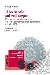 Il XX secolo sul red carpet. Politica, economia e cultura nei festival internazionali del cinema (1932-1976) libro di Pisu Stefano