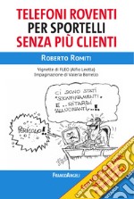 Telefoni roventi per sportelli senza più clienti libro