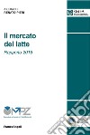 Il mercato del latte. Rapporto 2016 libro