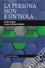 La persona non è un'isola. Scritti italiani in onore di Ivan Snehota libro