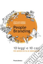 People branding. 10 leggi e 10 casi per imprese in via di innovazione libro