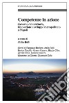 Competenze in azione. Governo del territorio, innovazione e sviluppo metropolitano a Napoli libro