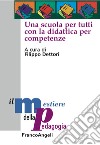 Una scuola per tutti con la didattica per competenze libro