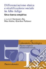 Differenziazione etnica e stratificazione sociale in Alto Adige. Una ricerca empirica