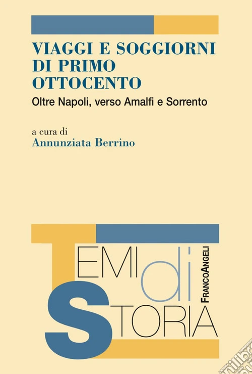Viaggi e soggiorni di primo Ottocento. Oltre Napoli, verso Amalfi e Sorrento