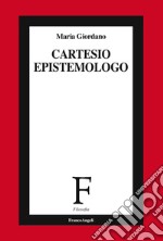 Cartesio epistemologo libro