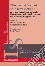 L'unione dei comuni delle Terre d'Argine. La prima esperienza unionale di un osservatorio per il contrasto alla criminalità organizzata