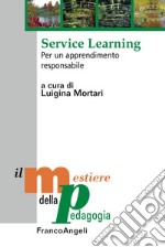 Service learning. Per un apprendimento responsabile libro