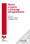 Educare ai processi e ai linguaggi dell'apprendimento libro