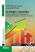 Da manager a imprenditore. Come le start-up dei cinquantenni possono far ripartire la nostra economia