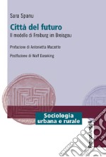 Città del futuro. Il modello di Freiburg im Breisgau