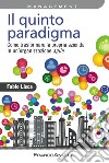 Il quinto paradigma. Come trasformare la propria azienda in un'organizzazione agile libro di Lisca Fabio