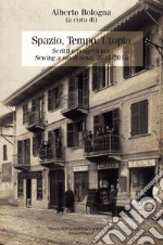 Spazio, tempo, utopia. Scritti e progetti per «Sewing a small town». 2015-2016 libro