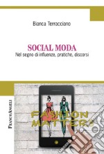 Social moda. Nel segno di influenze, pratiche, discorsi libro