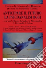 Anticipare il futuro: la psicoanalisi oggi