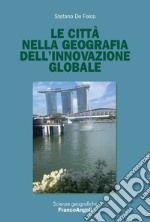 Le città nella geografia dell'innovazione globale libro