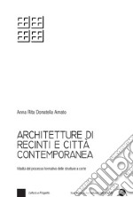 Architetture di recinti e città contemporanea. Vitalità del processo formativo delle strutture a corte. Con Contenuto digitale per download e accesso on line