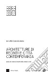 Architetture di recinti e città contemporanea. Vitalità del processo formativo delle strutture a corte. Con Contenuto digitale per download e accesso on line libro