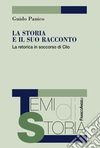 La storia e il suo racconto. La retorica in soccorso di Clio
