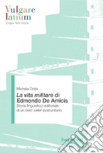 La Vita militare di Edmondo De Amicis. Storia linguistico-editoriale di un best seller postunitario