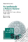 Un intellettuale a Palazzo Farnese. Gilles Martinet ambasciatore di Francia a Roma (1981-1984) libro