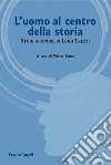 L'uomo al centro della storia. Studi in onore di Luigi Trezzi libro