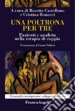 Una poltrona per tre. Pazienti e analista nella terapia di coppia libro