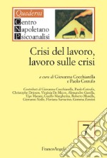 Crisi del lavoro, lavoro sulle crisi libro