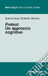 Pretest. Un approccio cognitivo libro