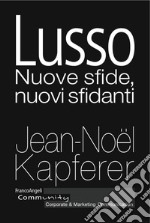 Lusso. Nuove sfide, nuovi sfidanti libro