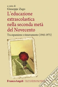 L'educazione extrascolastica nella seconda metà del Novecento. Tra espansione e rinnovamento (1945-1975)