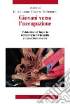Giovani verso l'occupazione. Valutazione d'impatto del Servizio Civile nella cooperazione sociale libro