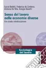 Senso del lavoro nelle economie diverse. Uno studio interdisciplinare