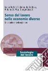 Senso del lavoro nelle economie diverse. Uno studio interdisciplinare libro
