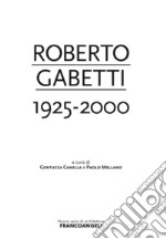 Roberto Gabetti 1925-2000 libro