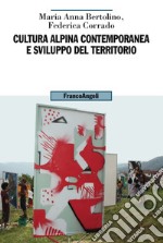 Cultura alpina contemporanea e sviluppo del territorio libro