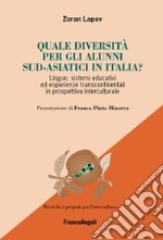 Quale diversità per gli alunni sud-asiatici in Italia? Lingue, sistemi educativi ed esperienze transcontinentali in prospettiva interculturale