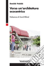 Verso un'architettura ecocentrica libro